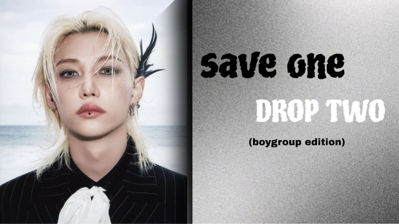 [KPOP GAME] SAVE ONE DROP TWO #2 MALE  IDOL 