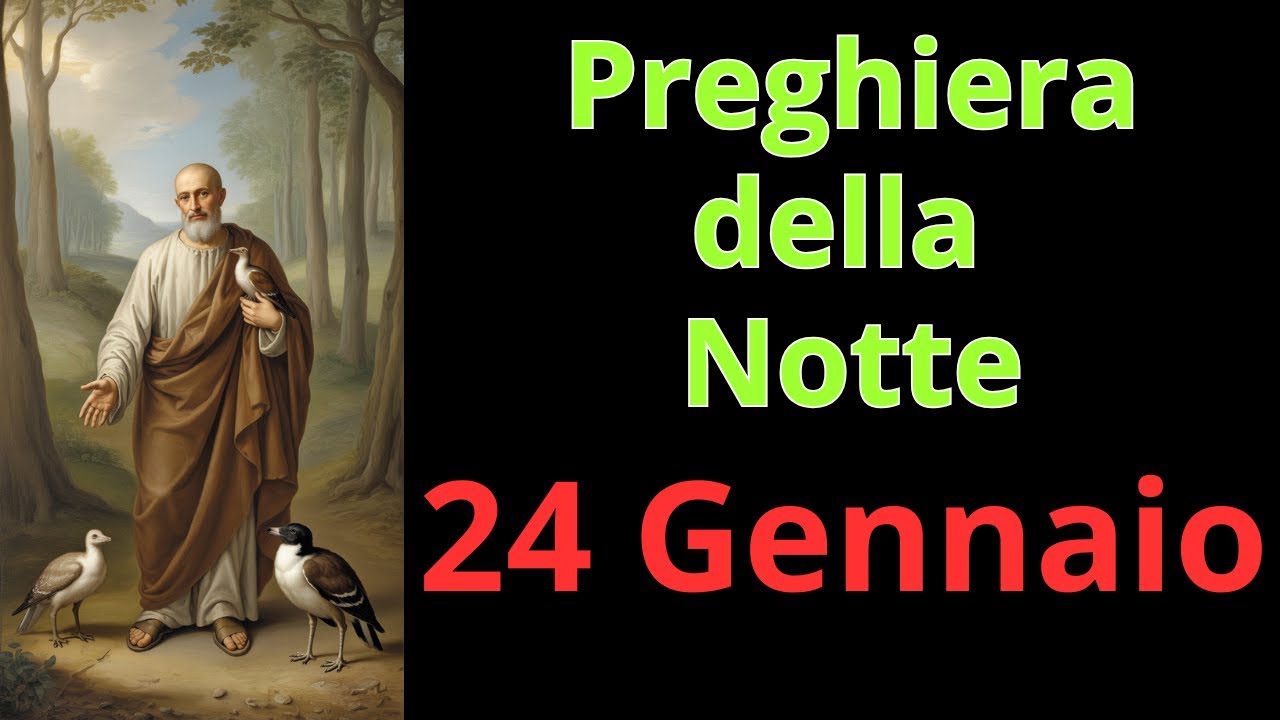 PREGHIERA della NOTTE PRIMA di DORMIRE - PREGHIERA a SAN FRANCESCO - 24 Gennaio