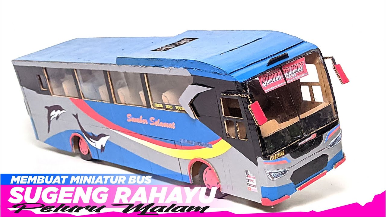 MEMBUAT MINIATUR BUS SUGENG RAHAYU PELURU MALAM BISA OLENG || HANDMADE