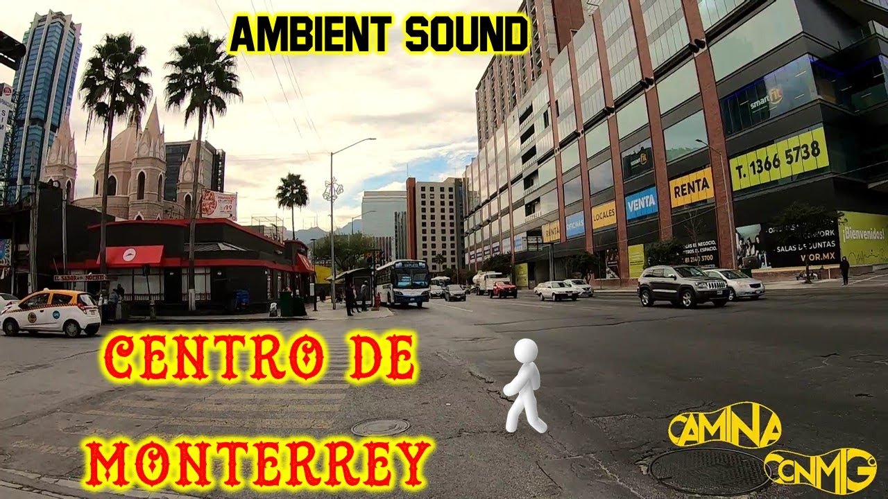 Caminando por el Centro de Monterrey 