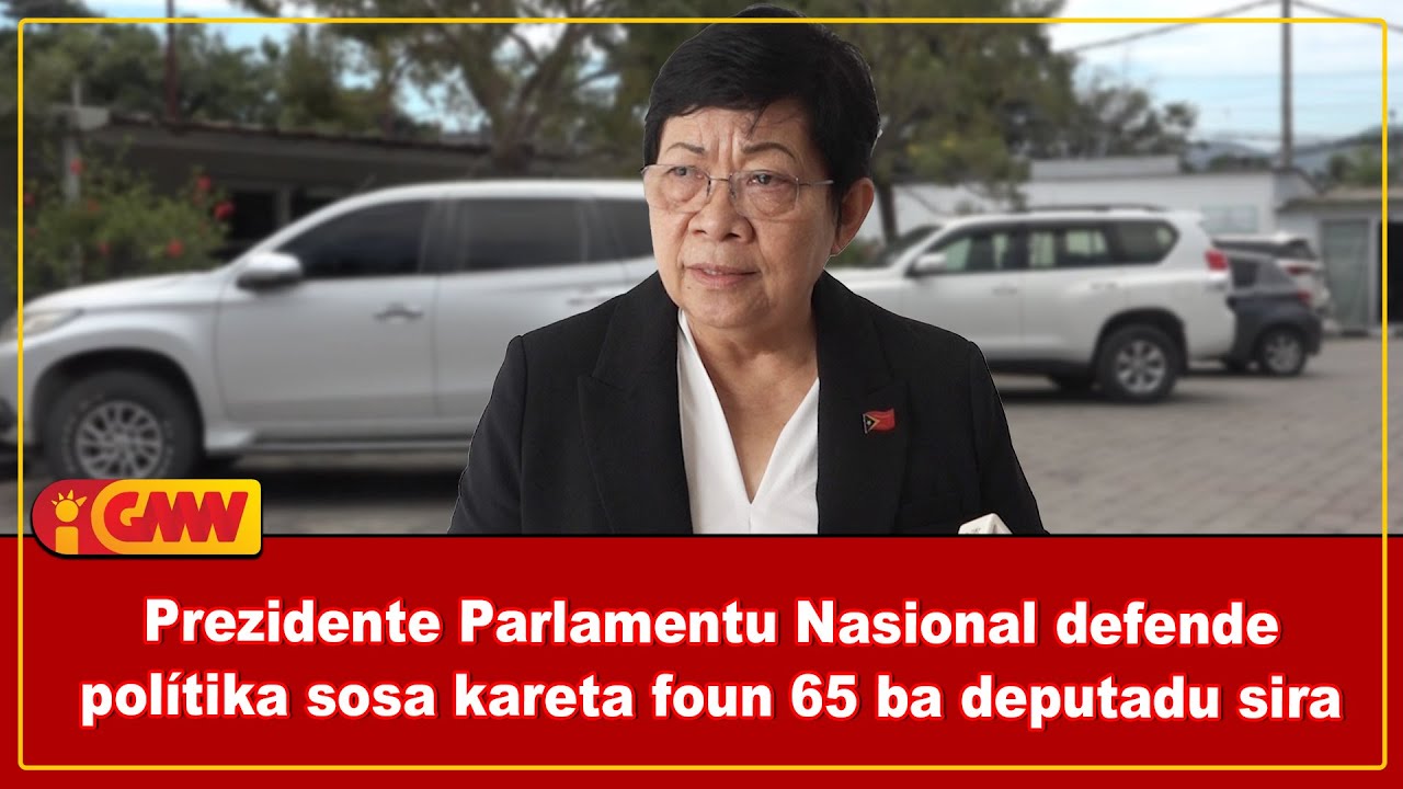Prezidente Parlamentu Nasional defende polítika sosa kareta foun 65 ba deputadu sira