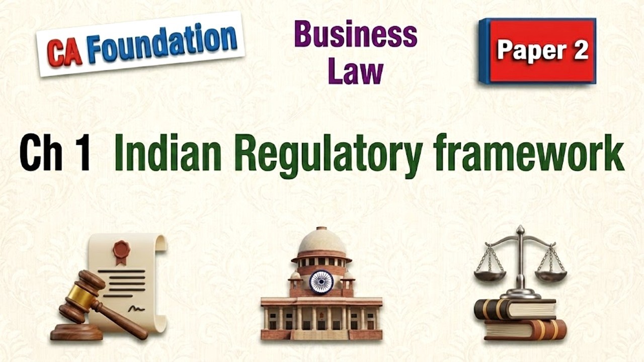 🎓CA Foundation | Paper-2 | Ch-1.1 | Indian Regulatory Framework | ⚖️Business Laws