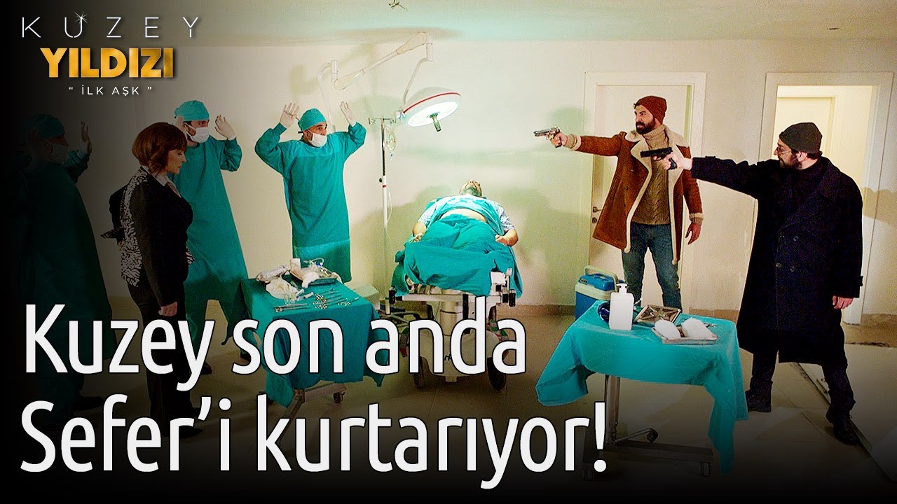 Kuzey Yıldızı İlk Aşk 53. Bölüm - Kuzey Son Anda Sefer'i Kurtarıyor!