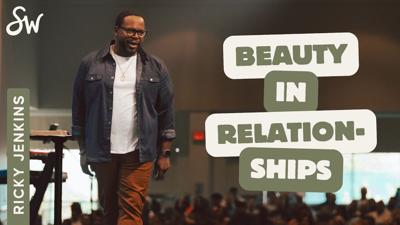 Beauty In Relationships | Pastor Ricky Jenkins | Southwest Church