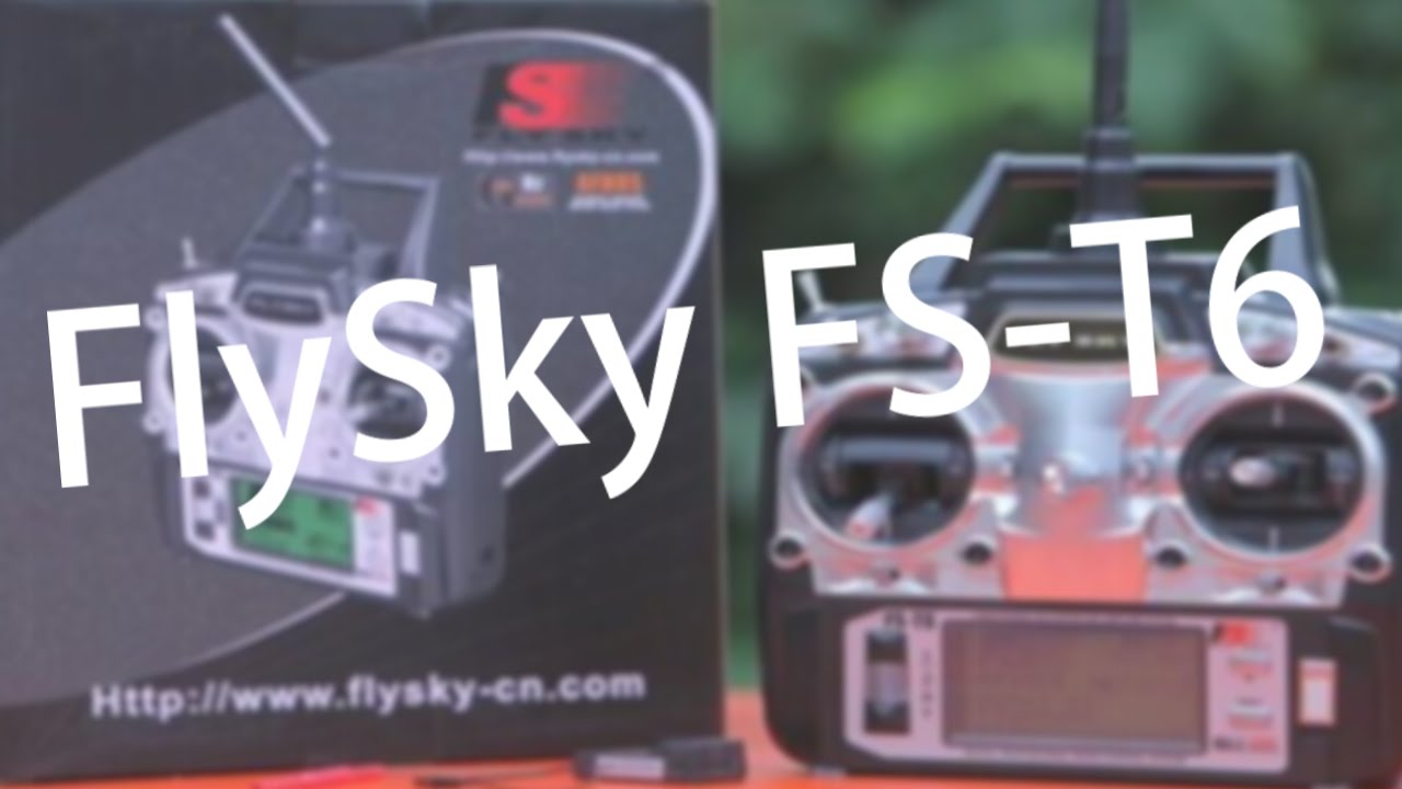 FlySky FS-T6 Radio Review