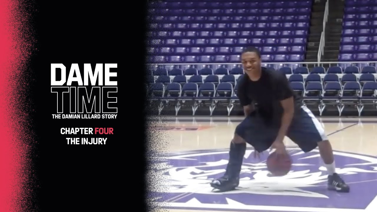 DAME TIME: The Damian Lillard Story | Chapter 4: The Injury