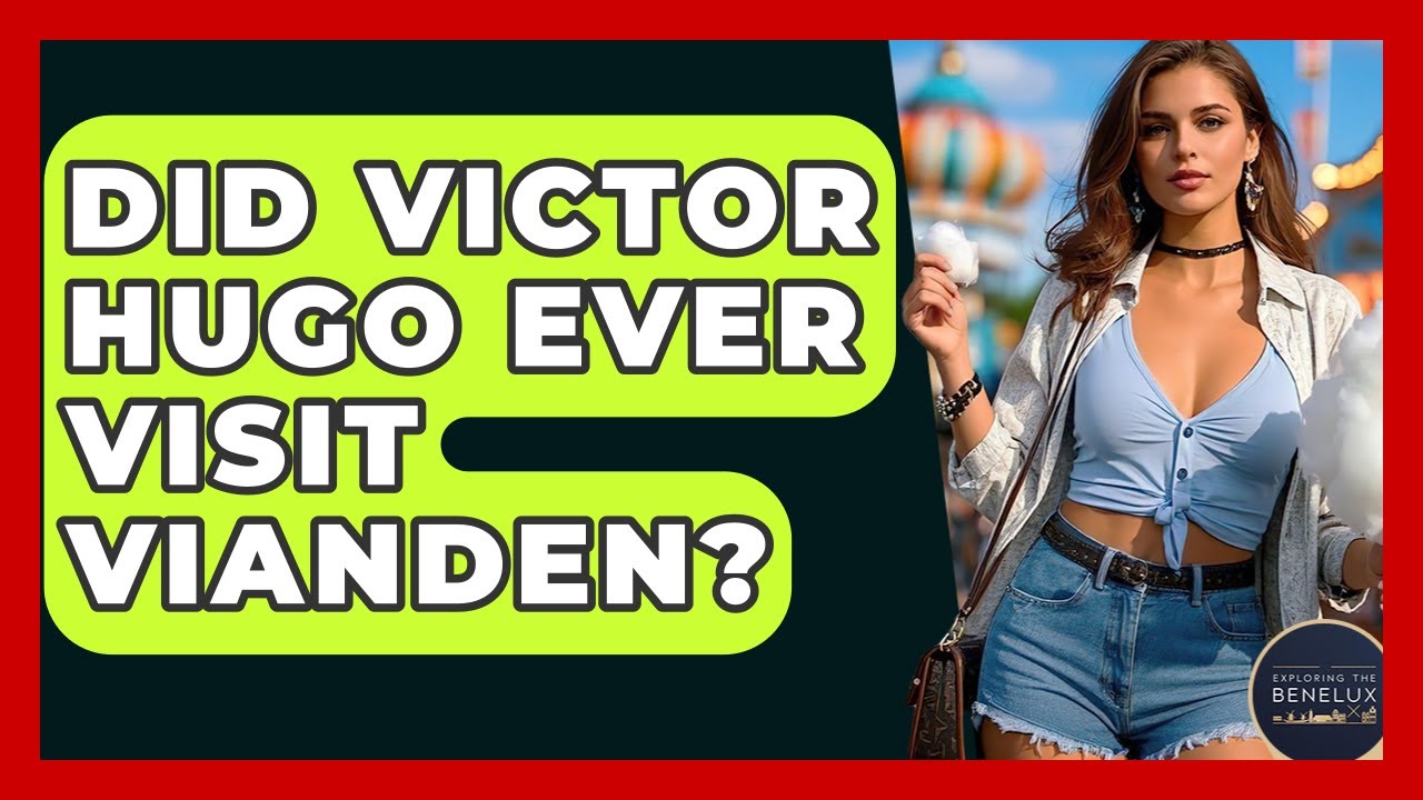Did Victor Hugo Ever Visit Vianden? - Exploring The Benelux