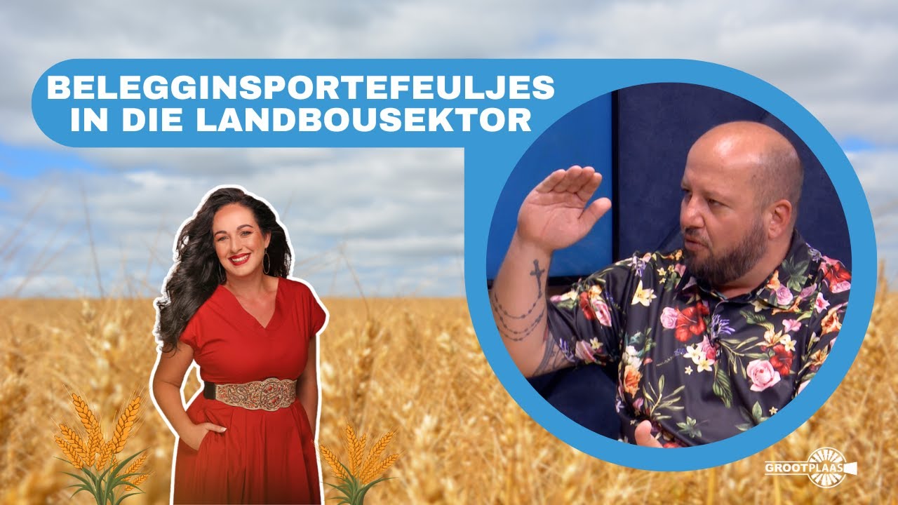 Belegginsportefeuljes in die Landbousektor | Thys van Zyl | 18 Maart 2024