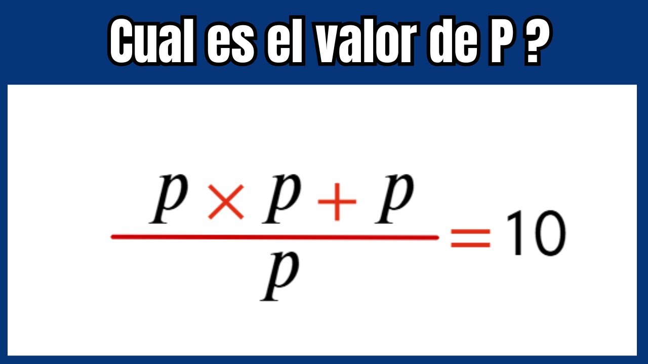 Como Encontrar el valor de P paso a paso, el 90% se equivoca.