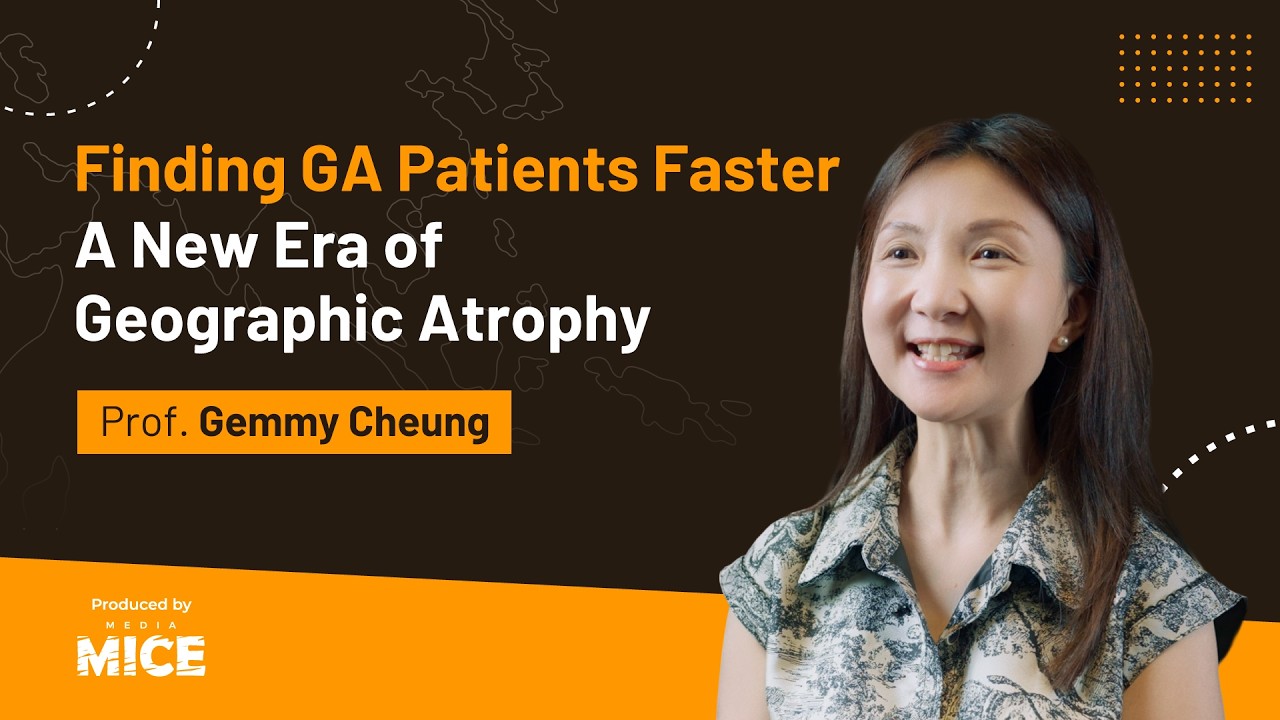 Finding GA Patients Faster | Prof. Gemmy Cheung on the New Era of Geographic Atrophy