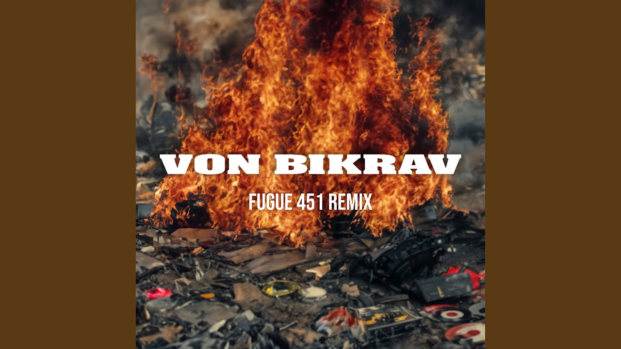 Fugue 451 (Von Bikräv Remix)