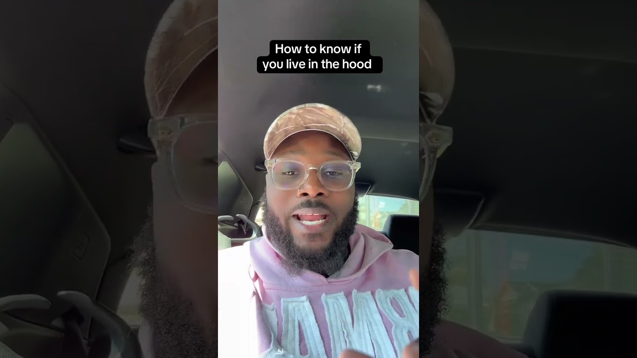 How to know if you live in the hood