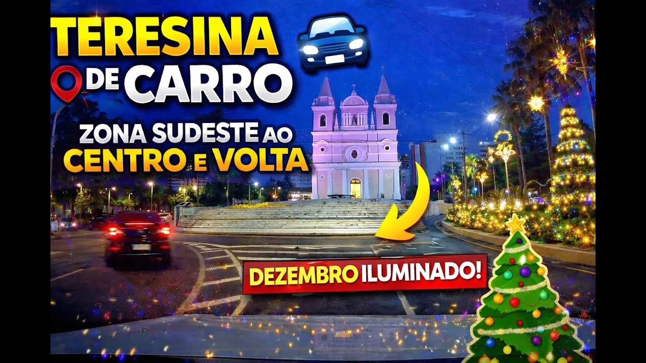 Dirigindo por Teresina 🚗 | Zona Sudeste ao Centro + Retorno Noturno pela Frei Serafim 🎄