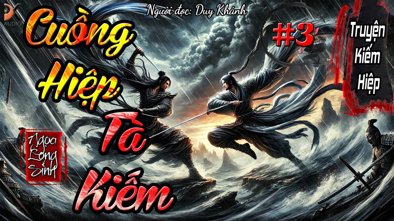 CUỒNG HIỆP TÀ KIẾM - Tập 3 | Duy Khánh | DK AUDIO [ Truyện kiếm Hiệp Hay ]