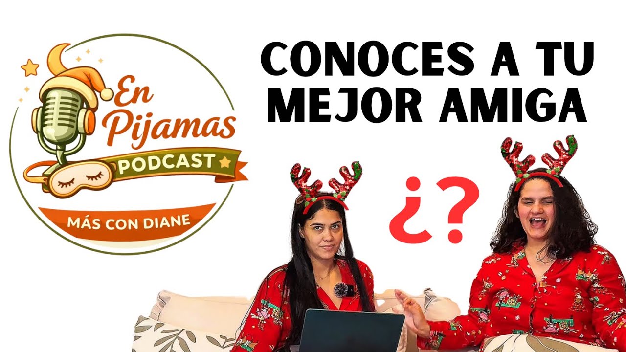  ¿Sobrevivirá nuestra amistad a estas preguntas? | Podcast en pijamas
