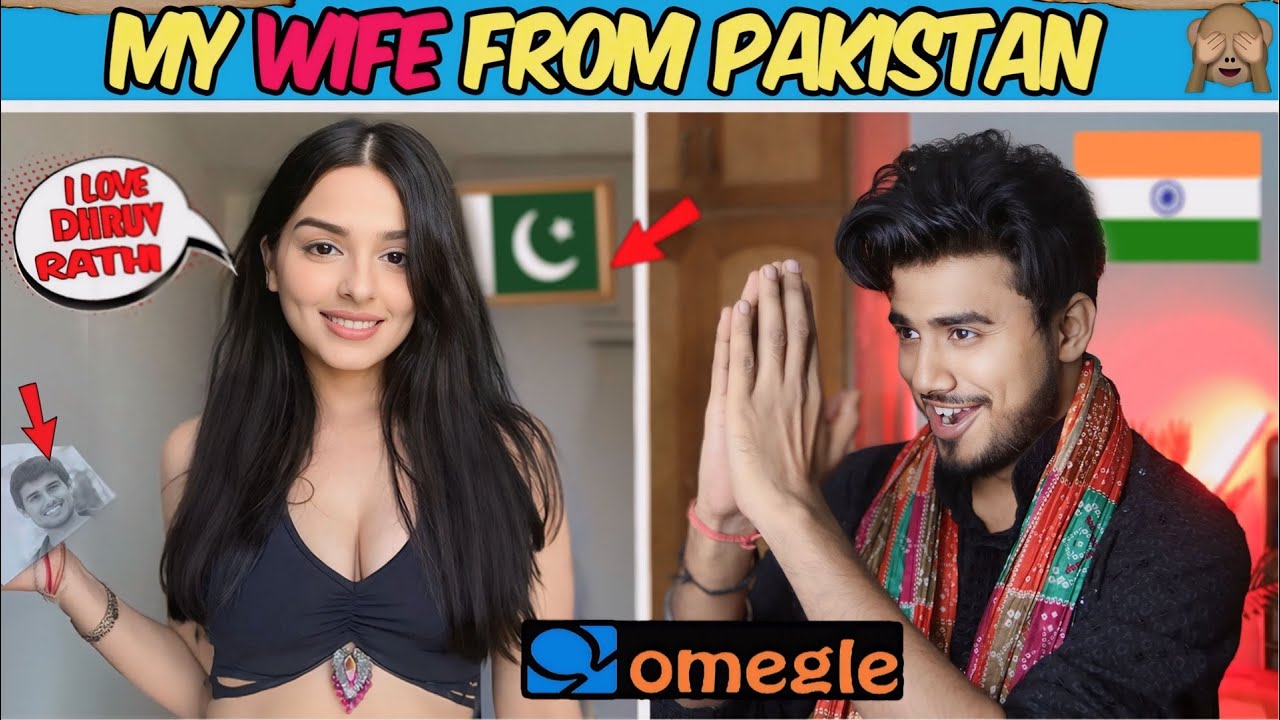 OMEGLE  - My  Wife From Pakistan - But She Love Dhruv Rathee | Found Love on Omegle | Omegle India
