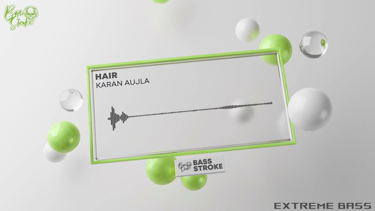 Hair - Karan Aujla [ Extreme Bass Boosted ] | Latest Punjabi Songs 2021