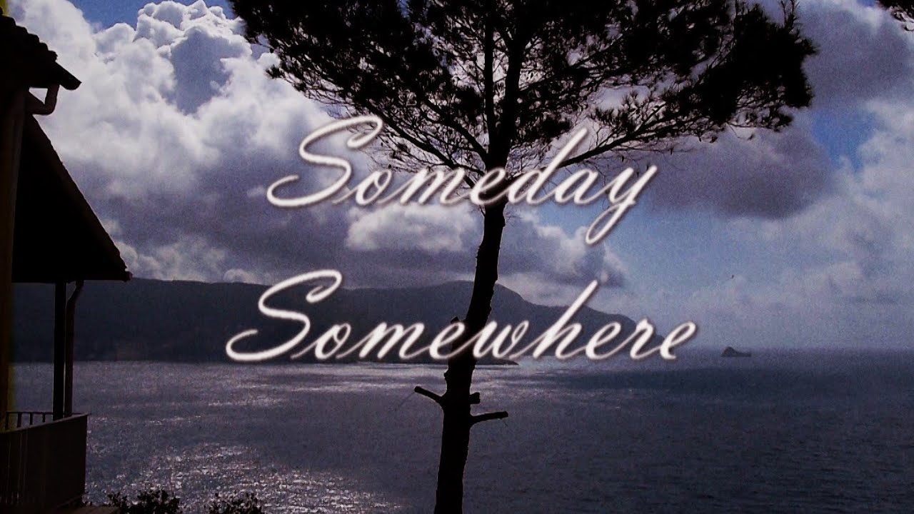 Someday Somewhere
