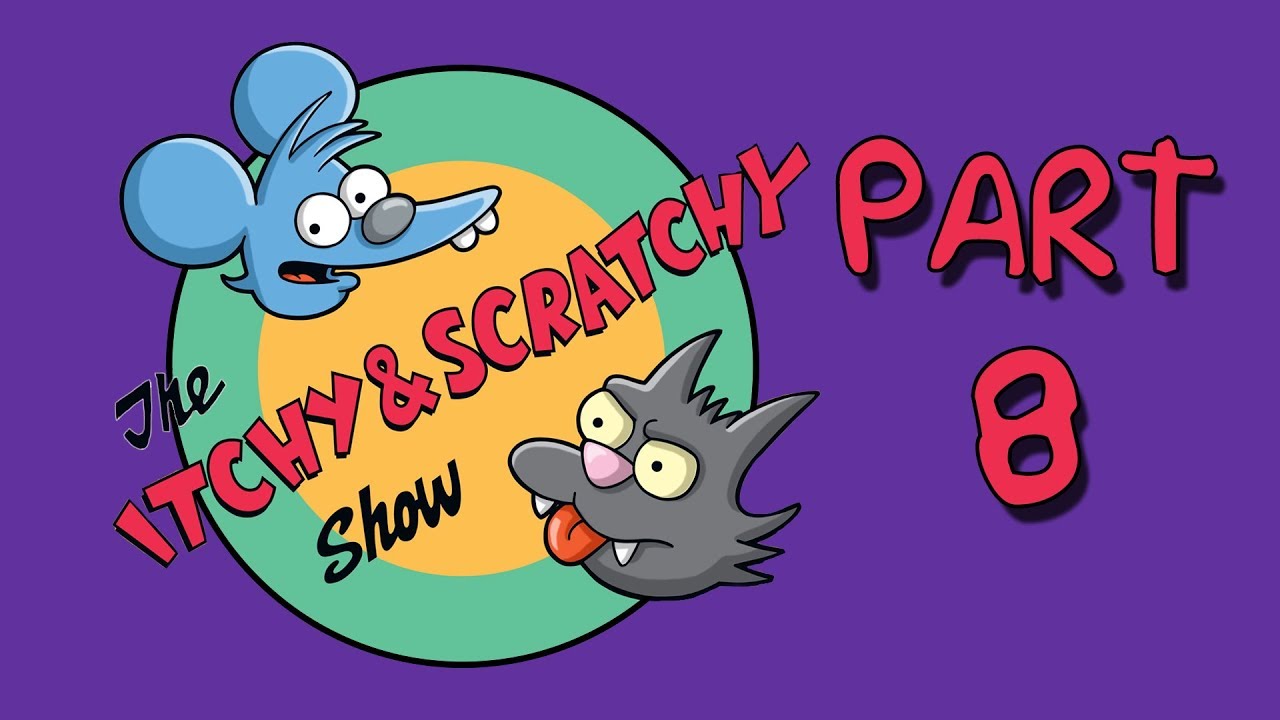 The Itchy & Scratchy Show. Part 8