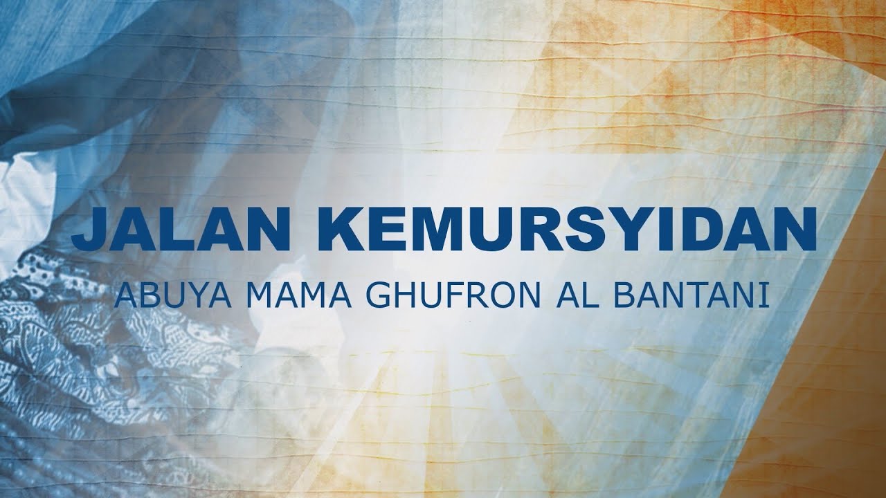 Jalan Kemursyidan || Video Slid Abuya Mama Ghufron