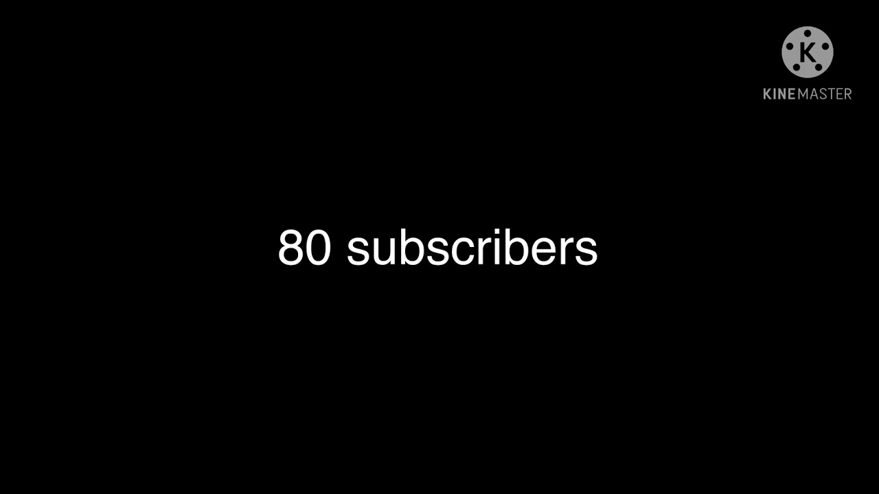 80 SUBSCRIBERS