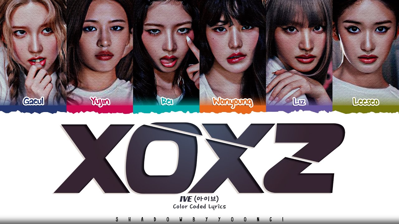 IVE 'XOXZ' Lyrics (아이브 XOXZ 가사) [Color Coded Han_Rom_Eng] | ShadowByYoongi