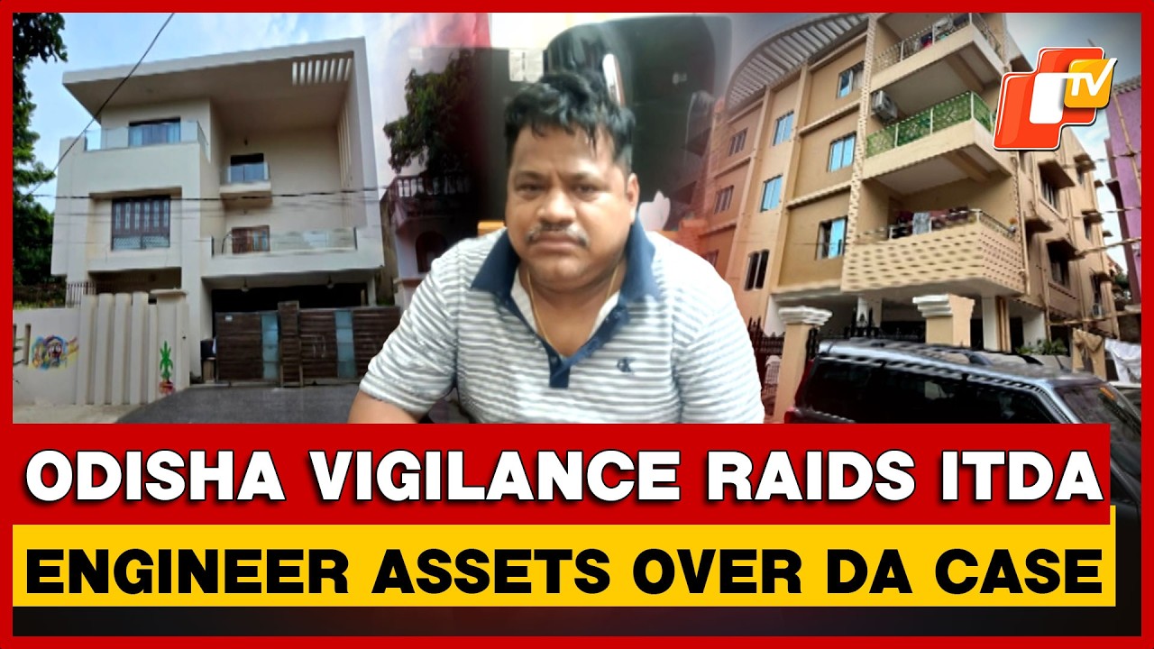 Odisha Vigilance Raids Properties Of Assistant Executive Engineer Over DA Allegations