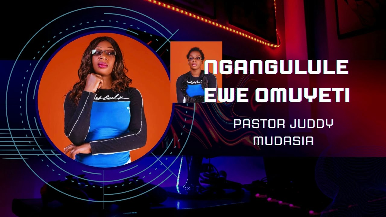 NGANGULULE EWE OMUYETI SONG BY JUDDY MUDASIA