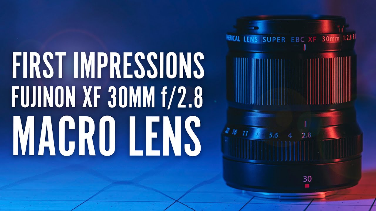 First Impressions Lens Review - Fujinon XF 30mm F/2.8 R LM WR Macro for Fujifilm X-Series