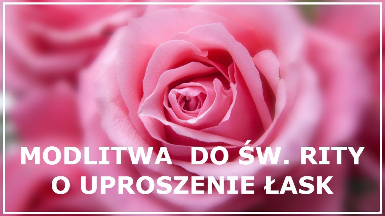 MODLITWA DO ŚWIĘTEJ RITY O UPROSZENIE ŁASK | Modlitwa do świętej Rity o wstawiennictwo