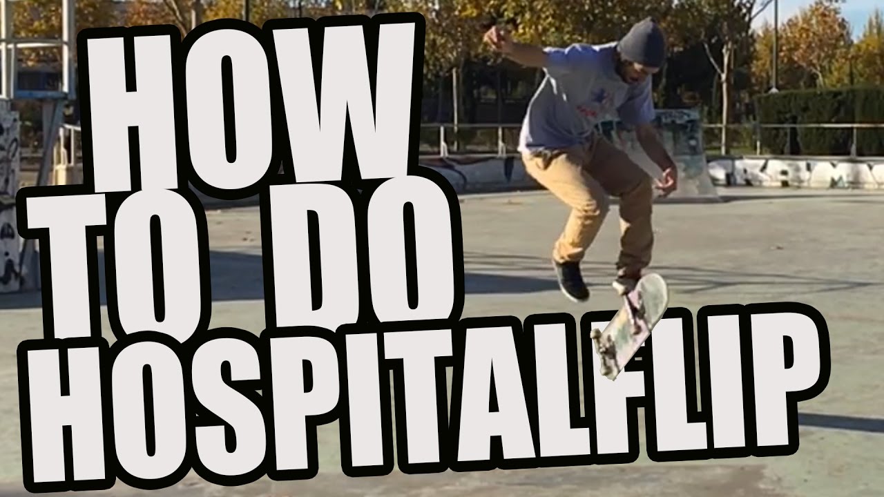 Cómo Hacer Hospital Flip SKATE / how to do CASPERFLIP