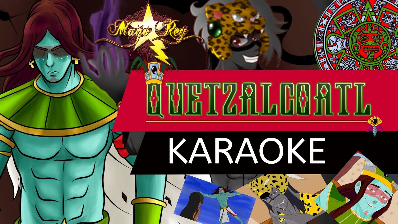 QUETZALCOATL / KARAOKE INSTRUMENTAL / MAGO REY / PARODIA MITOLOGICA