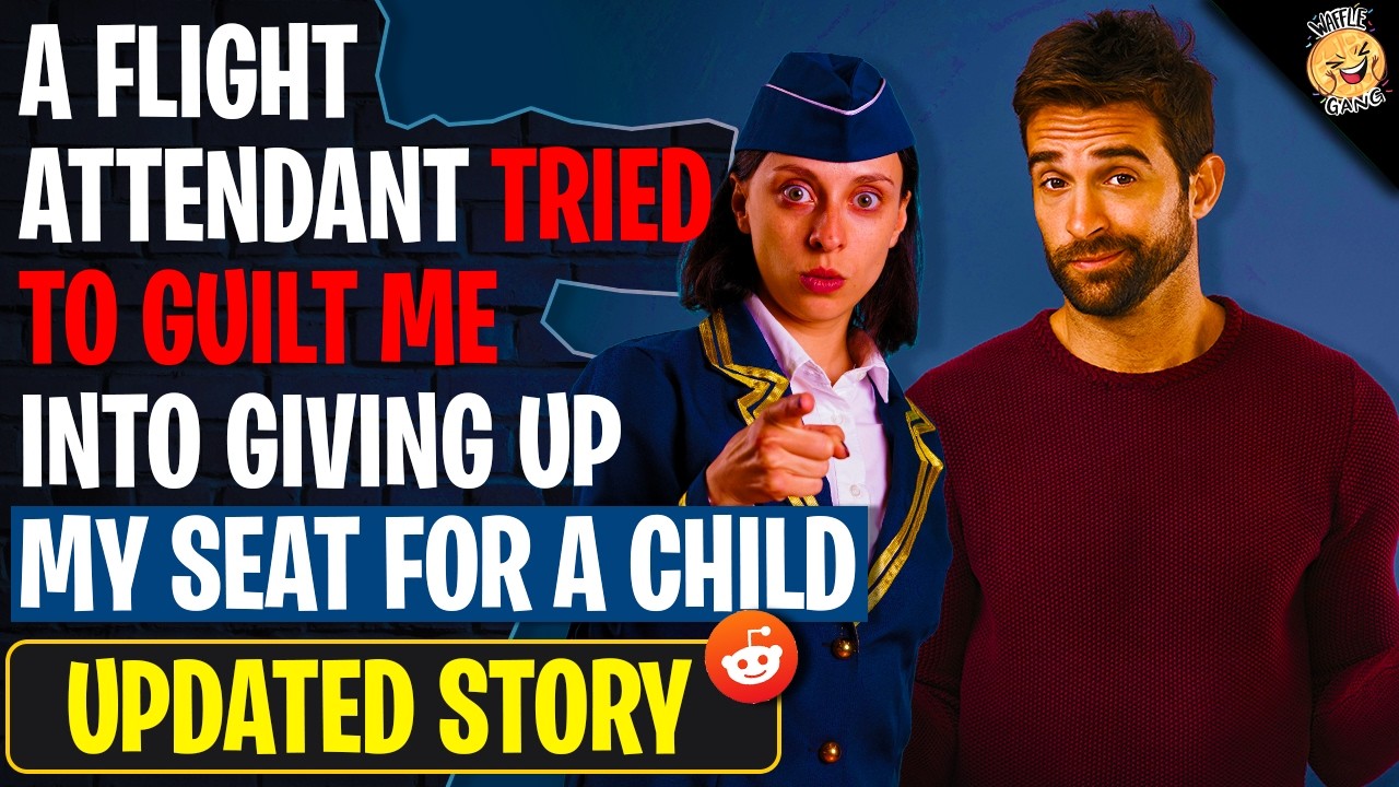 A Flight Attendant Tried To GUILT ME Into Giving Up My Seat For A Child r/BestOf