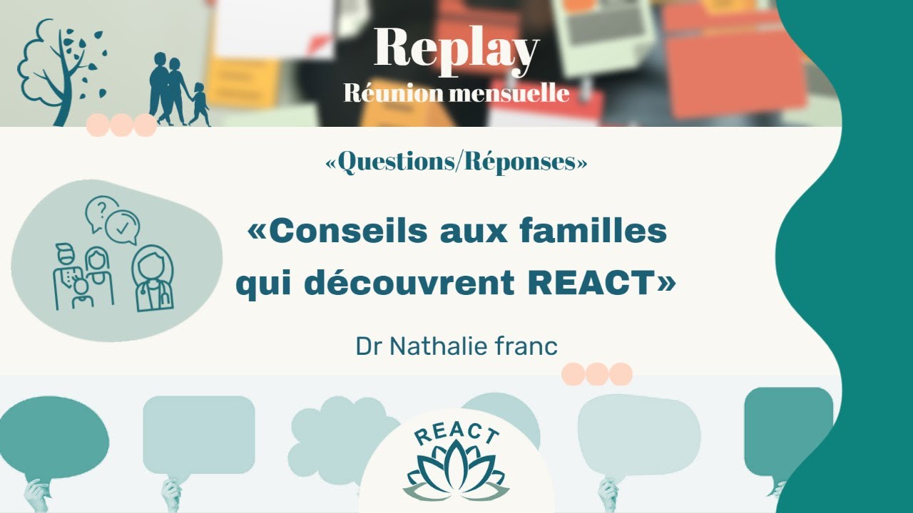 Conseils aux familles qui découvrent REACT