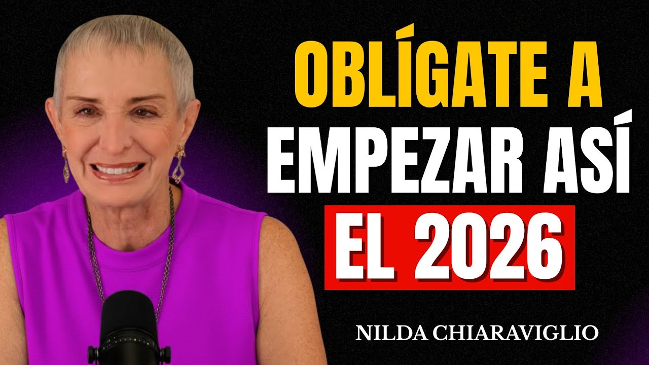 Elimina estas 3 Cosas de TU Vida en 2026 o Tu Vida NO AVANZARÁ | Nilda Chiaraviglio
