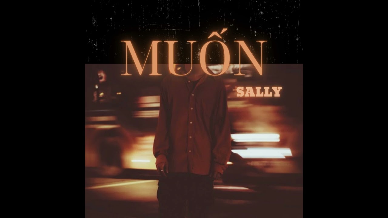 Sally - Muốn
