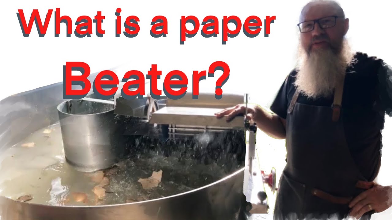 How to make paper and what is a PAPER BEATER?