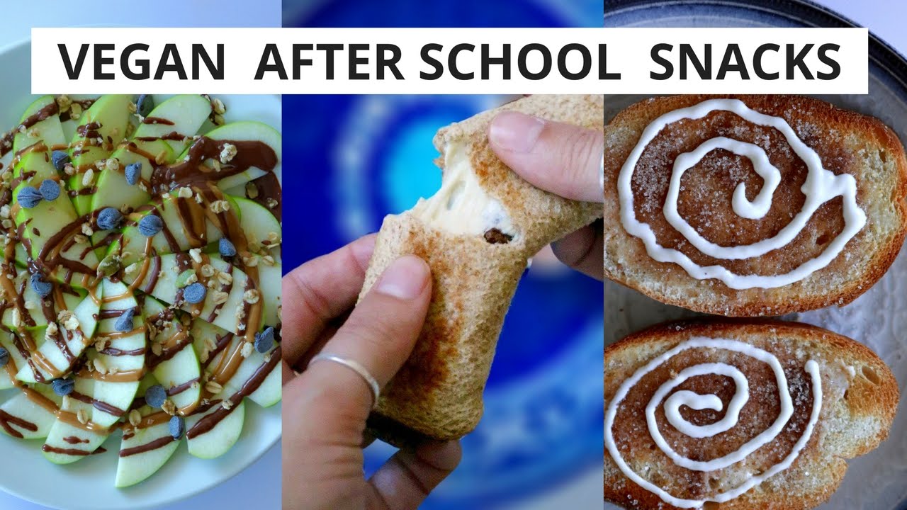 VEGAN AFTER SCHOOL SNACK IDEAS