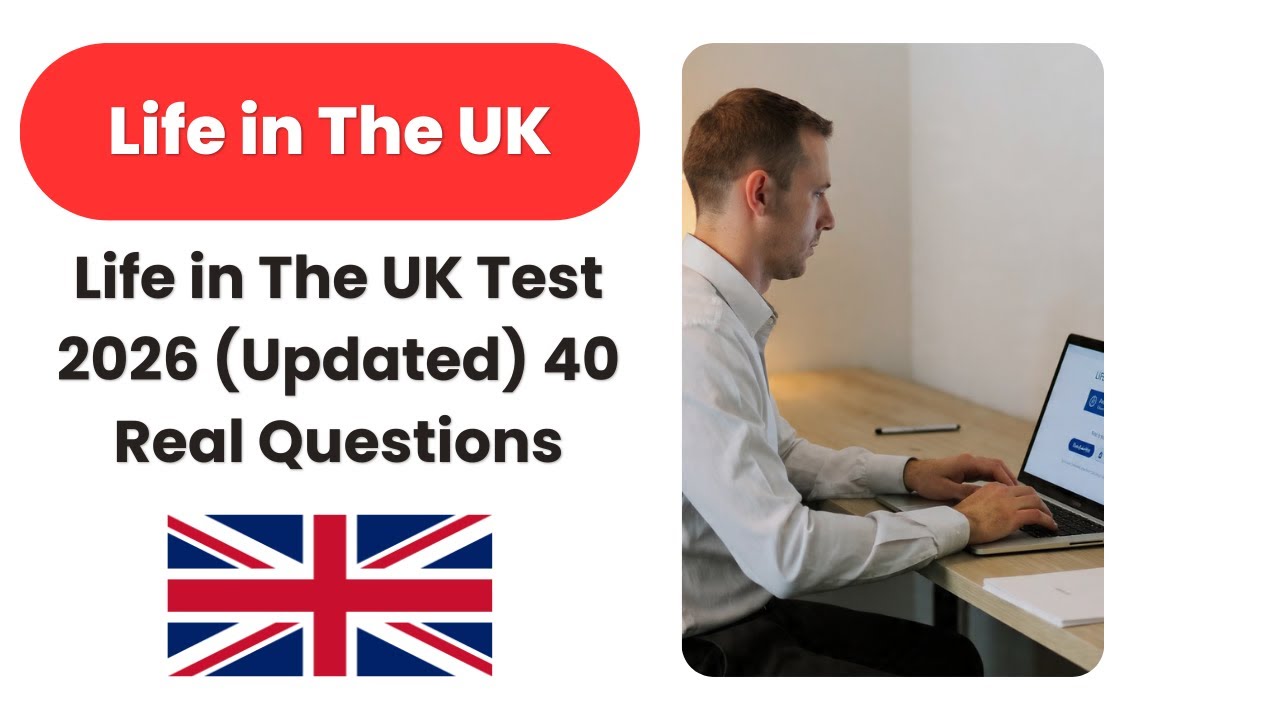 Life in the UK Test 2026 (Updated) 40 Real Questions & Answers for Citizenship