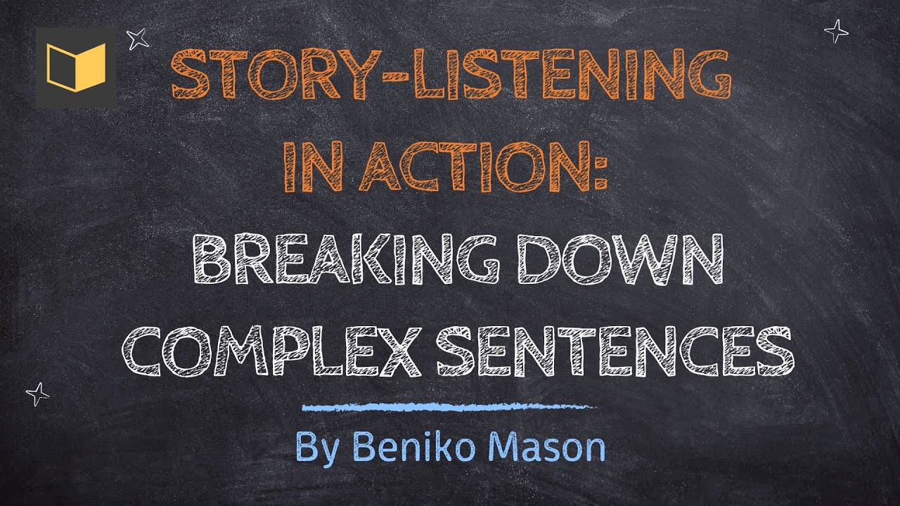 Story-Listening in Action: Breaking Down Complex Sentences