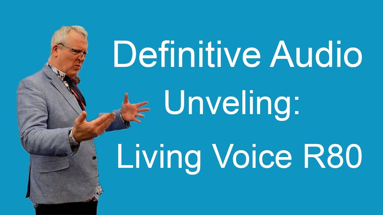 Unveiled: Living Voice R80 loudspeaker