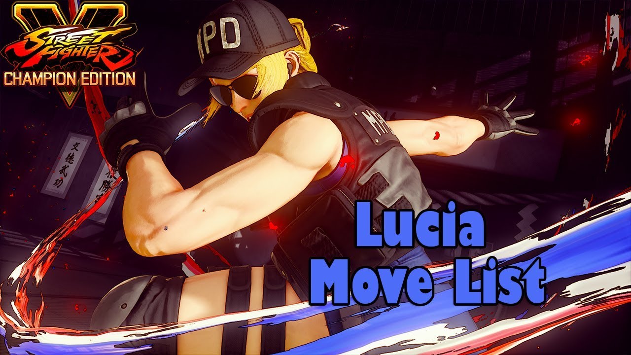 SFV Champion Edition - Lucia Move List