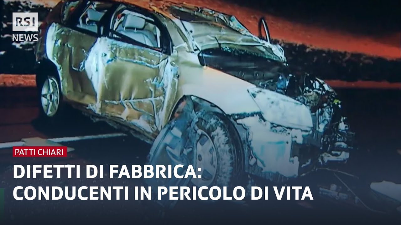 Difetti di fabbrica che mettono in pericolo di vita i conducenti | Patti Chiari | RSI Info