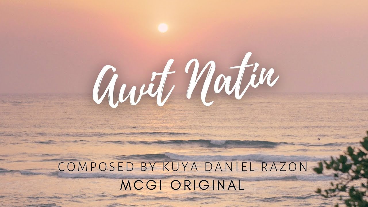 AWIT NATIN || KUYA DANIEL RAZON || MCGI SONG