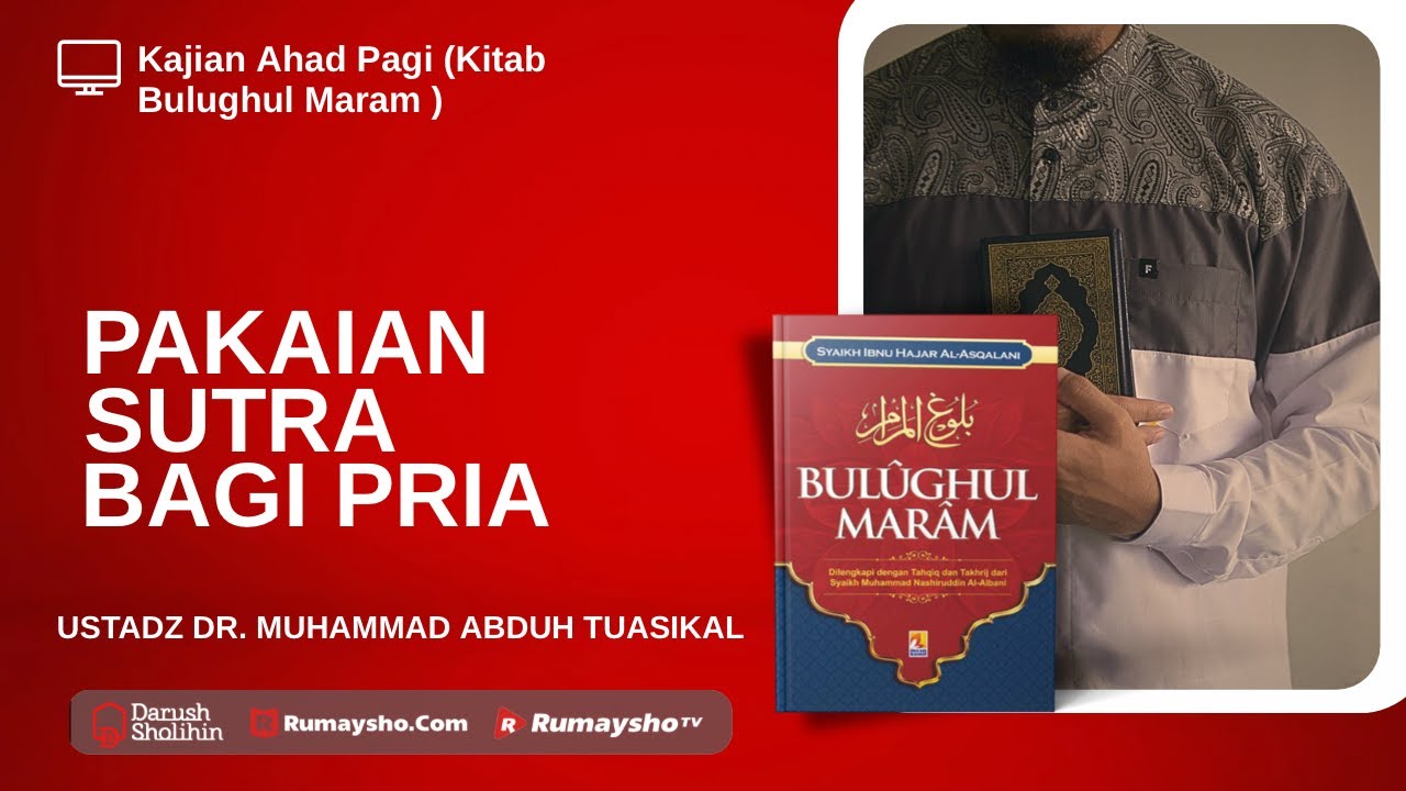 Pakaian Sutra Bagi Pria - Ustadz Dr. Muhammad Abduh Tuasikal,  M.Sc.