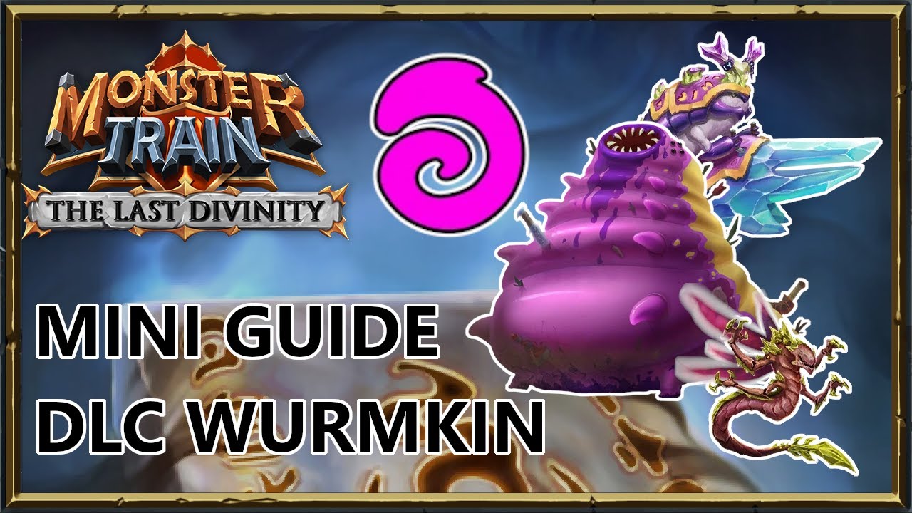 Mini Guide: Wurmkin in the DLC (Abridged) | Monster Train: The Last Divinity