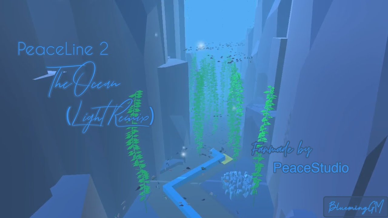 The Ocean (Light Remix) [Fanmade by PeaceStudio] • PeaceLine 2 | BluemingGM