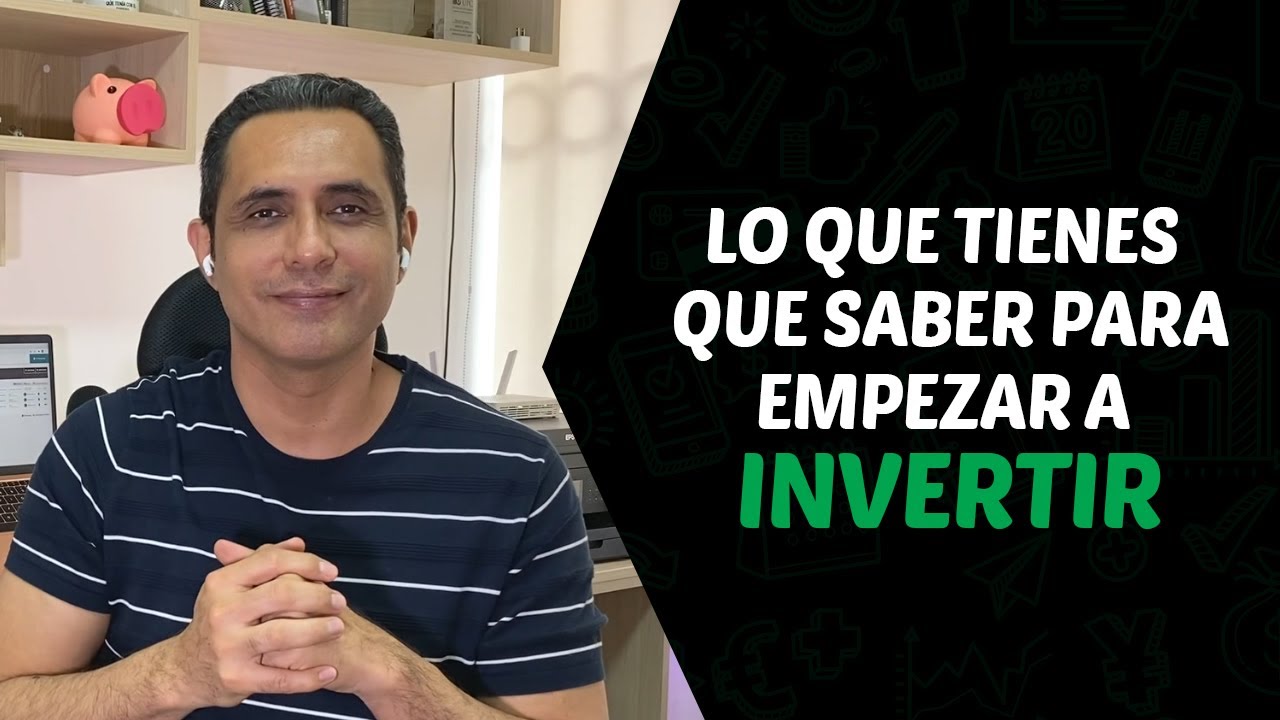 Lo que tienes que saber para empezar a invertir