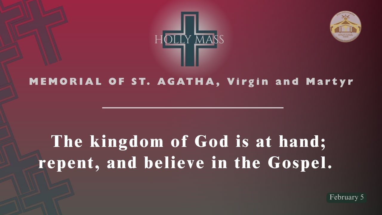 LIVE CATHOLIC 7:00 AM|MEMORIAL OF ST. AGATHA, Virgin and Martyr| February 5