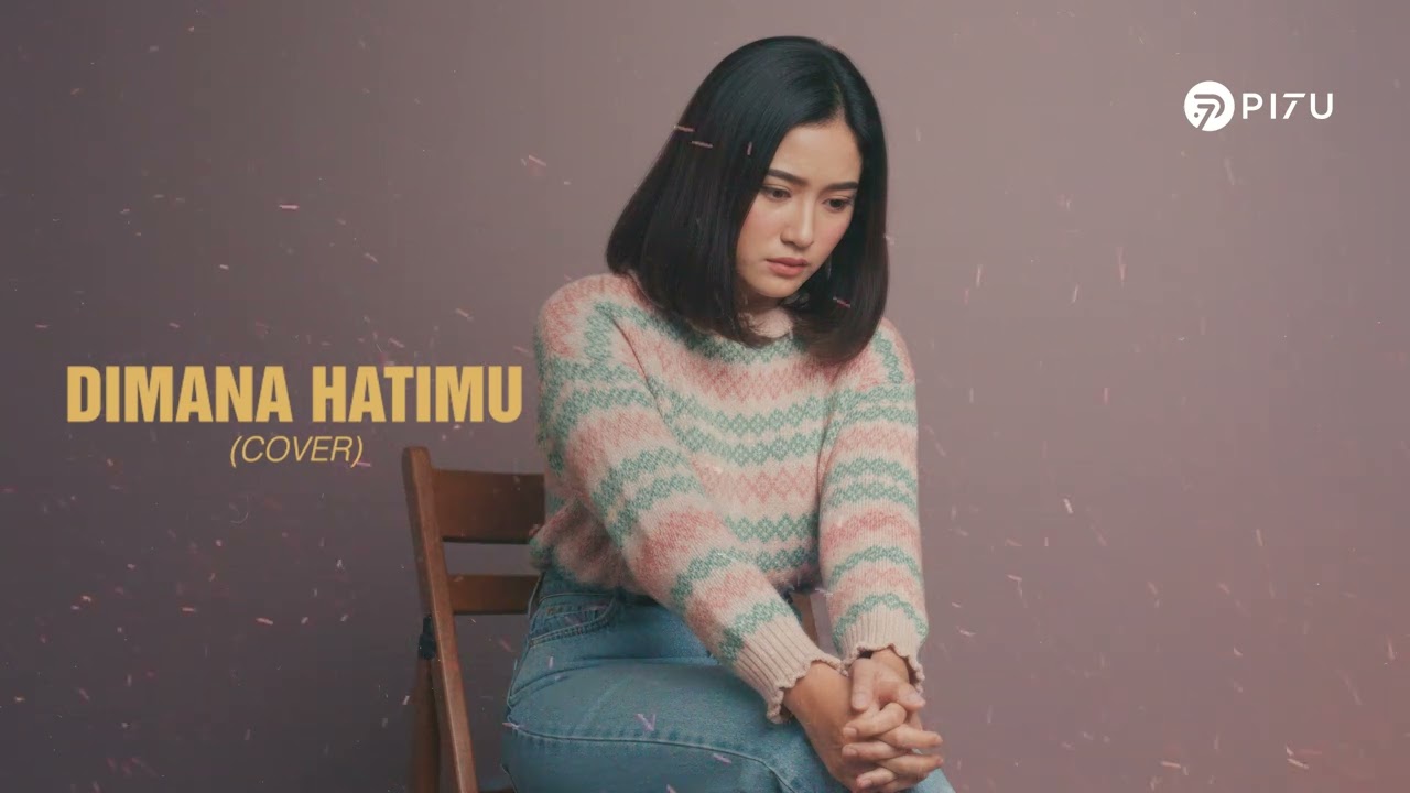 Dimana Hatimu - Papinka | Cover by PI7U